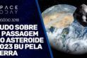 TUDO SOBRE A PASSAGEM DO ASTEROIDE 2023 BU PELA TERRA