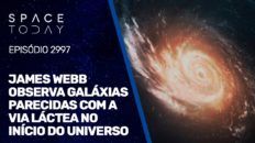 JAMES WEBB OBSERVA GALÁXIAS PARECIDAS COM A VIA LÁCTEA NO INÍCIO DO UNIVERSO!!!