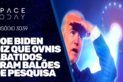 JOE BIDEN DIZ QUE OVNIS ABATIDOS ERAM BALÕES DE PESQUISAS