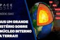 MAIS UM GRANDE MISTÉRIO SOBRE O NÚCLEO INTERNO DA TERRA