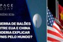 ATUALIZAÇÕES SOBRE OS OVNIS!!! GUERRA DE BALÕES ENTRE EUA E A CHINA PODEM EXPLICAR!!!