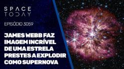 JAMES WEBB FAZ IMAGEM INCRÍVEL DE UMA ESTRELA PRESTES A EXPLODIR COMO SUPERNOVA