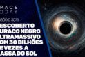 DESCOBERTO BURACO NEGRO ULTRAMASSIVO COM 30 BILHÕES DE VEZES A MASSA DO SOL