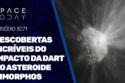 DESCOBERTAS INCRÍVEIS DO IMPACTO DA DART NO ASTEROIDE DIMORPHOS