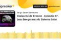 Horizonte de Eventos - Episódio 57 - Luas Irregulares do Sistema Solar