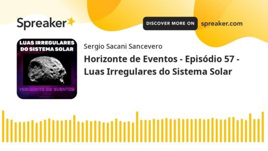 Horizonte de Eventos - Episódio 57 - Luas Irregulares do Sistema Solar