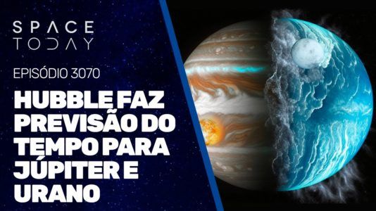 HUBBLE FAZ PREVISÃO DO TEMPO PARA JÚPITER E URANO