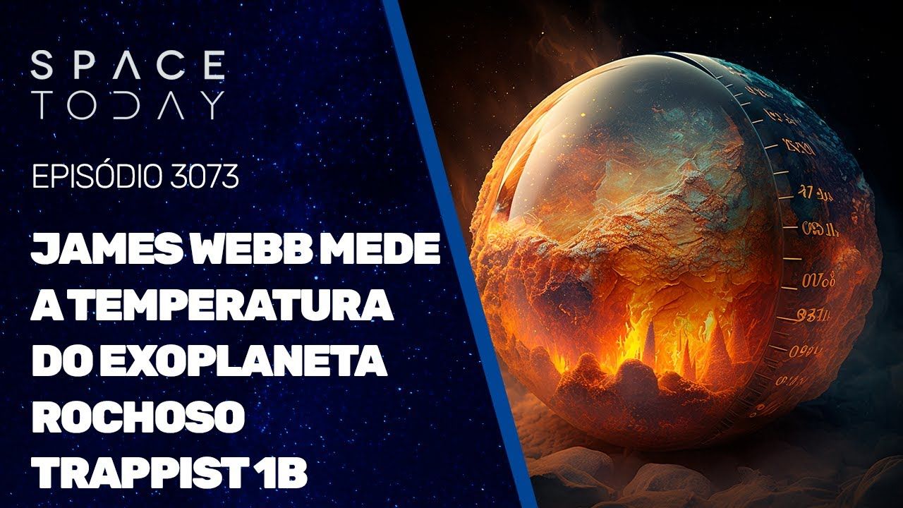 JAMES WEBB MEDE A TEMPERATURA DO EXOPLANETA ROCHOSO TRAPPIST 1B