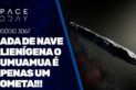 NADA DE NAVE ALIENÍGENA O OUMUAMUA É APENAS UM COMETA