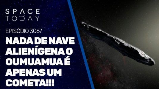 NADA DE NAVE ALIENÍGENA O OUMUAMUA É APENAS UM COMETA