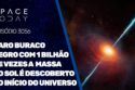 RARO BURACO NEGROS COM 1 BILHÃO DE VEZES A MASSA DO SOL É DESCOBERTO NO INÍCIO DO UNIVERSO