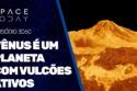 VÊNUS É UM PLANETA COM VULCÕES ATIVOS