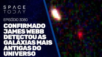 CONFIRMADO!!! JAMES WEBB DETECTOU AS GALÁXIAS MAIS ANTIGAS DO UNIVERSO!!!