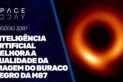 INTELIGÊNCIA ARTIFICIAL MELHORA A QUALIDADE DA IMAGEM DO BURACO NEGRO DA M87