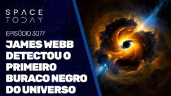 JAMES WEBB DETECTOU O PRIMEIRO BURACO NEGRO DO UNIVERSO