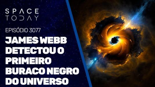 JAMES WEBB DETECTOU O PRIMEIRO BURACO NEGRO DO UNIVERSO