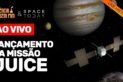 LANÇAMENTO MISSÃO JUICE DA ESA PARA JÚPITER
