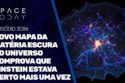 NOVO MAPA DA MATÉRIA ESCURA NO UNIVERSO COMPROVA QUE EINSTEIN ESTAVA CERTO MAIS UMA VEZ