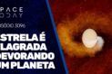 ESTRELA É FLAGRADA DEVORANDO PLANETA