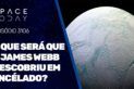 O QUE SERÁ QUE O JAMES WEBB DESCOBRIU EM ENCÉLADO?