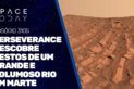 PERSEVERANCE DESCOBRE RESTOS DE UM GRANDE E VOLUMOSO RIO EM MARTE
