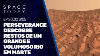 PERSEVERANCE DESCOBRE RESTOS DE UM GRANDE E VOLUMOSO RIO EM MARTE