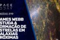 JAMES WEBB ESTUDA A FORMAÇÃO DE ESTRELAS EM GALÁXIAS PRÓXIMAS