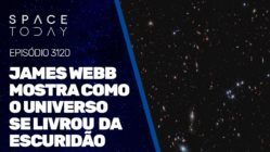 JAMES WEBB MOSTRA COMO O UNIVERSO SAIU DA ESCURIDÃO