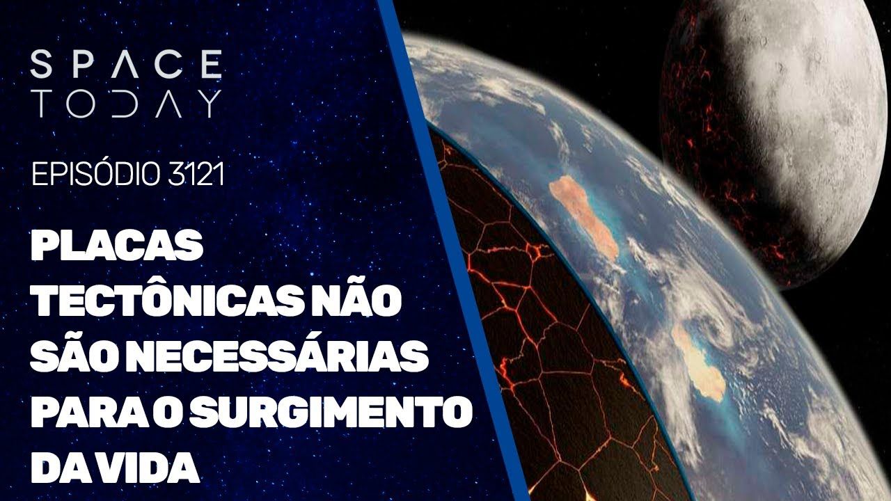 PLACAS TECTÔNICAS NÃO SÃO NECESSÁRIAS PARA O SURGIMENTO DA VIDA