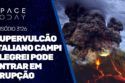 SUPERVULCÃO ITALIANO CAMPI FLEGREI PODE ENTRAR EM ERUPÇÃO