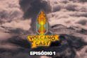 VOLCANOCAST - EPISÓDIO 1 - ERTA ALE, TAAL, SAN MIGUEL, SAN PEDRO