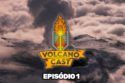 VOLCANOCAST - EPISÓDIO 1 - ERTA ALE, TAAL, SAN MIGUEL, SAN PEDRO