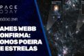 JAMES WEBB CONFIRMA: SOMOS POEIRA DE ESTRELAS