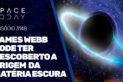 JAMES WEBB PODE TER DESCOBERTO A ORIGEM DA MATÉRIA ESCURA