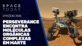 PERSEVERANCE ENCONTRA MOLÉCULAS ORGÂNICAS COMPLEXAS EM MARTE
