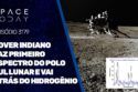 ROVER INDIANO FAZ PRIMEIRO ESPECTRO DO POLO SUL LUNAR E VAI ATRÁS DO HIDROGÊNIO