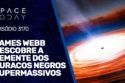 JAMES WEBB DESCOBRE A SEMENTE DOS BURACOS NEGROS SUPERMASSIVOS