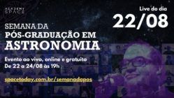 Semana da Pós-Graduação em Astronomia - Live do Dia 22/08