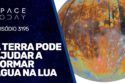 A TERRA PODE AJUDAR A FORMAR ÁGUA NA LUA