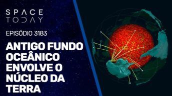 ANTIGO FUNDO OCEÂNICO ENVOLVE O NÚCLEO DA TERRA