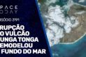 ERUPÇÃO DO VULCÃO HUNGA TONGA REMODELOU O FUNDO DO MAR