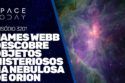 JAMES WEBB DESCOBRE OBJETOS MISTERIOSOS NA NEBULOSA DE ORION