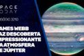 JAMES WEBB FAZ DESCOBERTA IMPRESSIONANTE NA ATMOSFERA DE JÚPITER