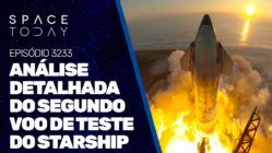 ANÁLISE DETALHADA DO SEGUNDO VOO DE TESTE DO STARSHIP