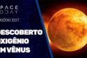DESCOBERTO OXIGÊNIO EM VÊNUS