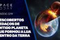 DESCOBERTOS PEDAÇOS DE ANTIGO PLANETA QUE FORMOU A LUA DENTRO DA TERRA