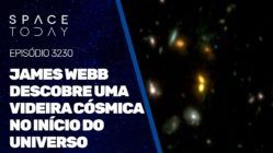 JAMES WEBB DESCOBRE UMA VIDEIRA C'SOMICA NO INÍCIO DO UNIVERSO