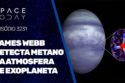 JAMES WEBB DETECTA METANO NA ATMOSFERA DE EXOPLANETA