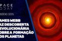 JAMES WEBB FAZ DESCOBERTA REVOLUCIONÁRIA SOBRE A FORMAÇÃO DOS PLANETAS