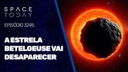 A ESTRELA BETELGEUSE VAI DESAPARECER!!!